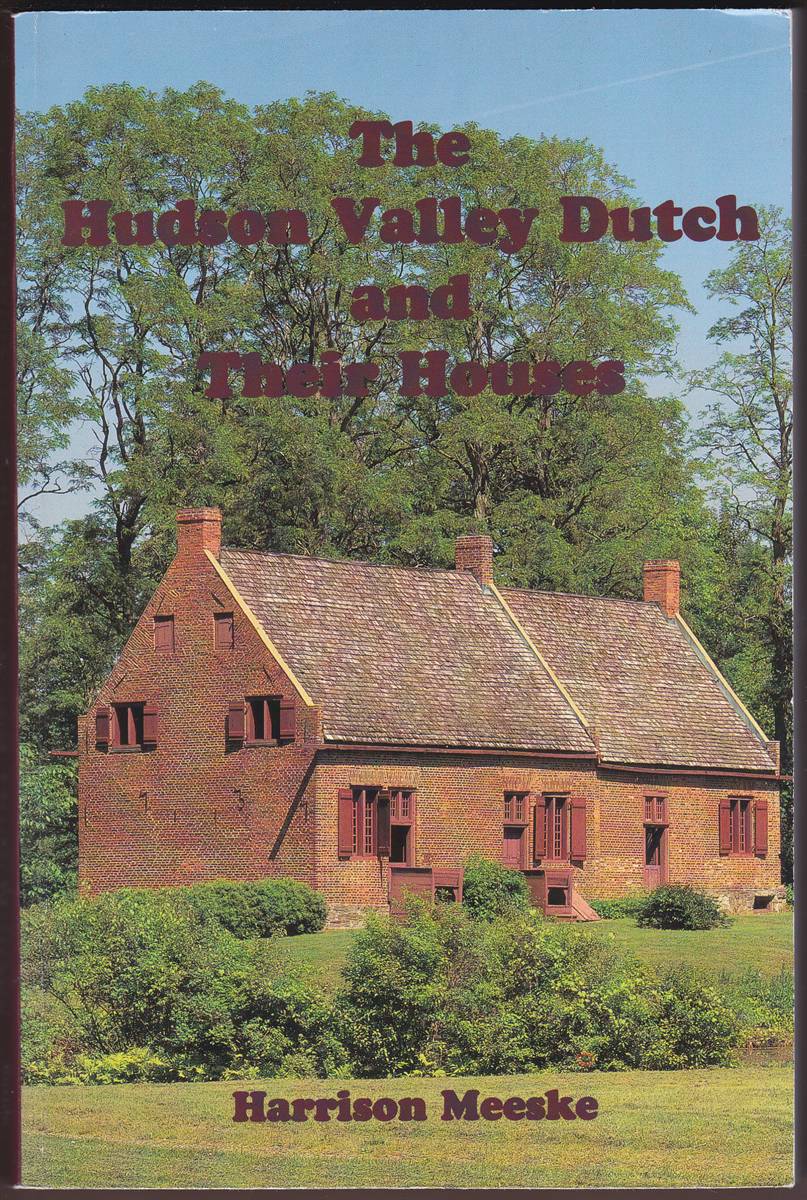 THE HUDSON VALLEY DUTCH AND THEIR HOUSES
