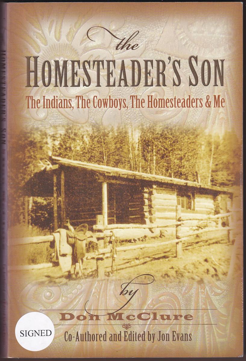 THE HOMESTEADER'S SON (SIGNED) The Indians, the Cowboys, the Homesteaders & Me
