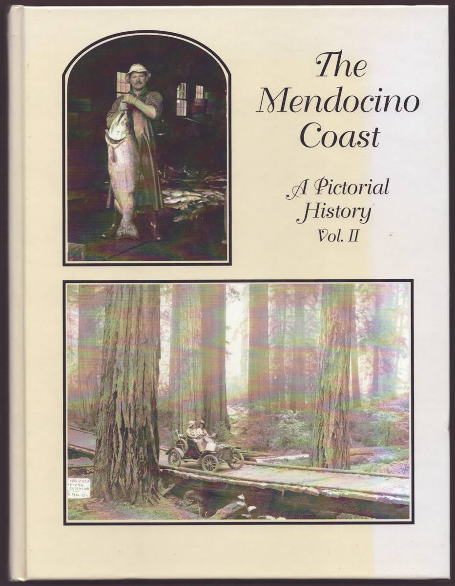 THE MENDOCINO COAST A Pictorial History Vol. II