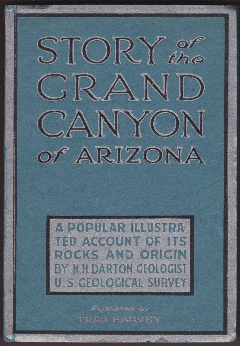 STORY OF THE GRAND CANYON OF ARIZONA A Popular Illustrated Account of its Rocks and Origin
