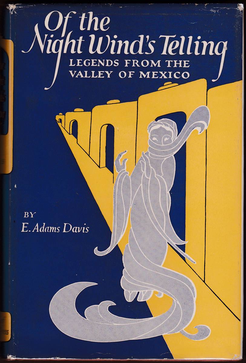 OF THE NIGHT WIND'S TELLING Legends from the Valleyof Mexico