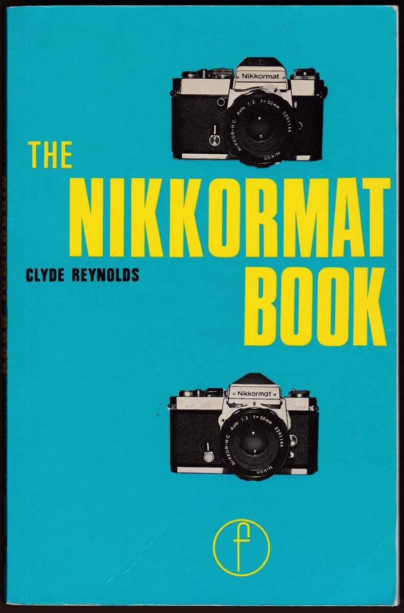 Image for THE NIKKORMAT BOOK For EL and FT2 Users THE NIKKORMAT BOOK For EL and FT2 Users