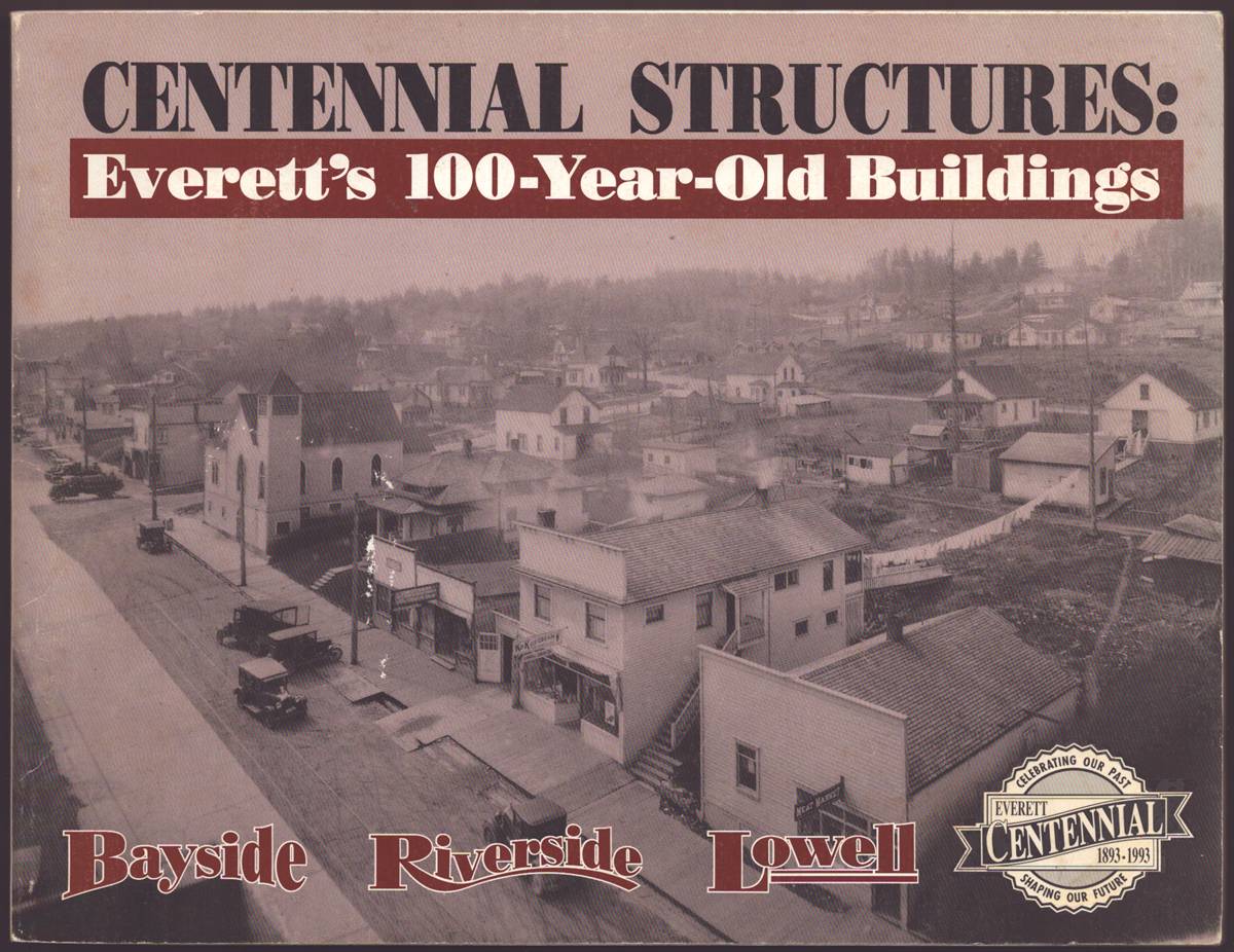 Image for CENTENNIAL STRUCTURES Everett's 100-Year-Old Buildings. Riverside, Bayside, Lowell CENTENNIAL STRUCTURES Everett's 100-Year-Old Buildings. Riverside, Bayside, Lowell
