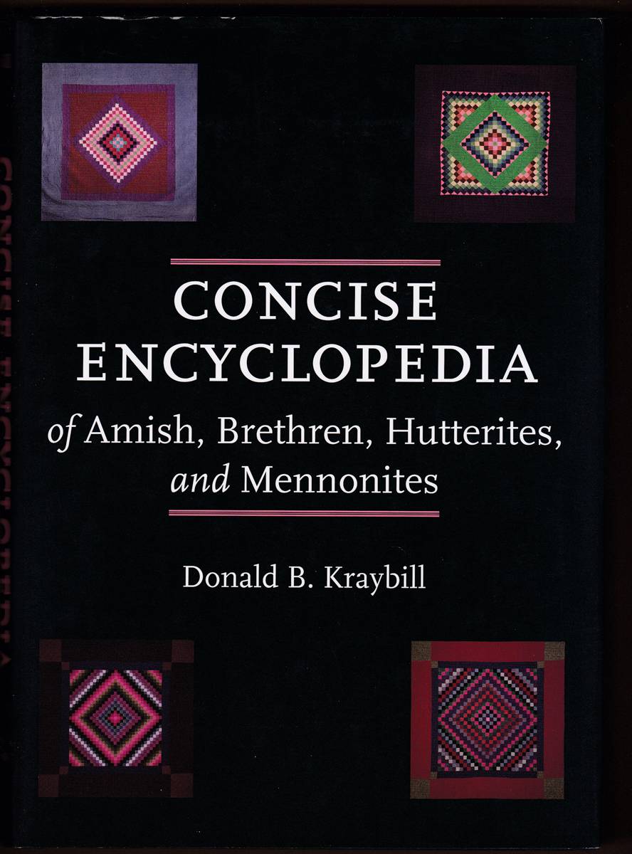 Image for CONCISE ENCYCLOPEDIA OF AMISH, BRETHREN, HUTTERITES, AND MENNONITES CONCISE ENCYCLOPEDIA OF AMISH, BRETHREN, HUTTERITES, AND MENNONITES