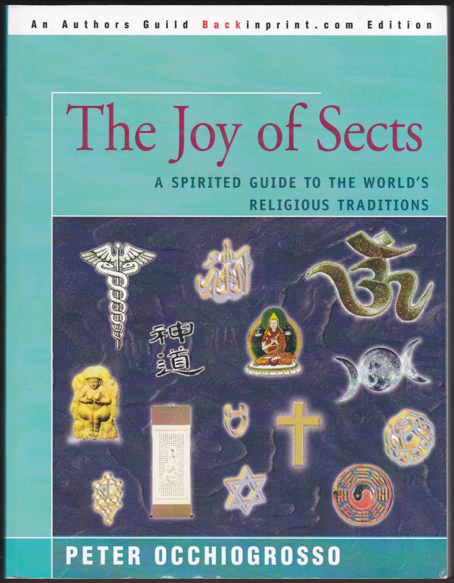 THE JOY OF SECTS A Spirited Guide to the World's Religious Traditions