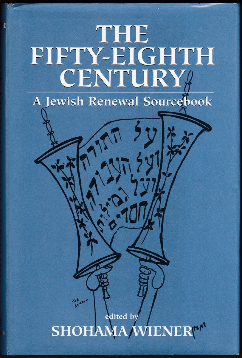 THE FIFTY-EIGHTH CENTURY A Jewish Renewal Sourcebook
