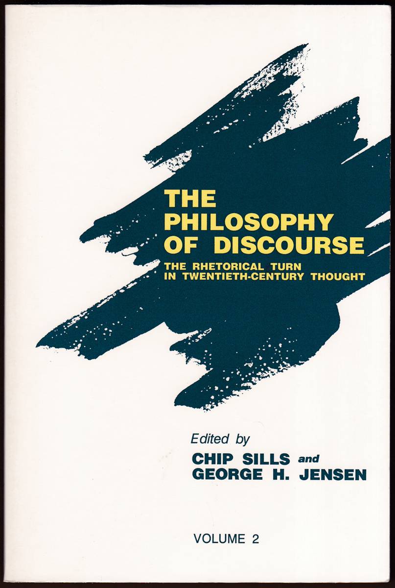 THE PHILOSOPHY OF DISCOURSE VOLUME 2 The Rhetorical Turn in Twentieth-Century Thought