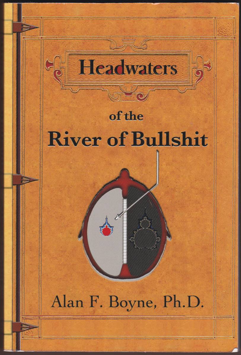HEADWATERS OF THE RIVER OF BULLSHIT