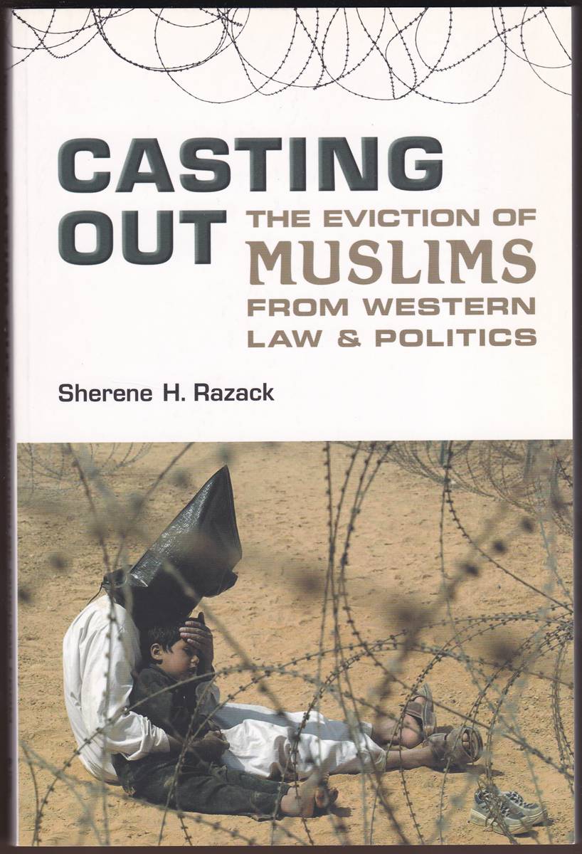 CASTING OUT The Eviction of Muslims from Western Law and Politics