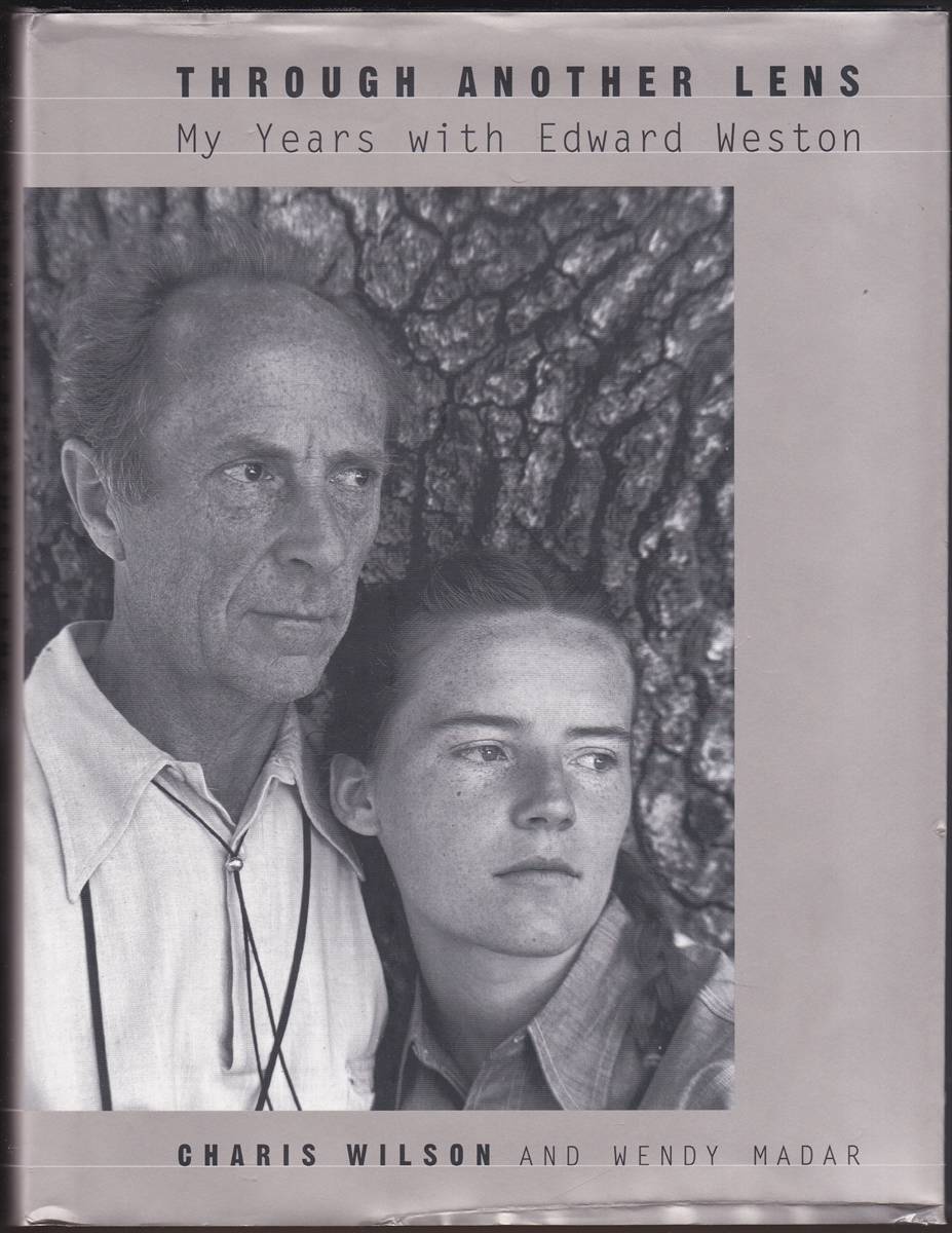 THROUGH ANOTHER LENS My Years with Edward Weston