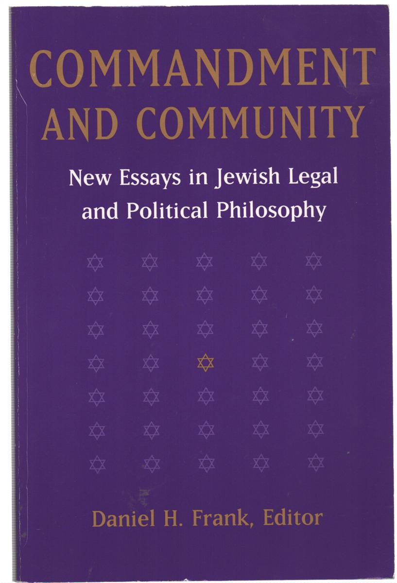 COMMANDMENT AND COMMUNITY New Essays in Jewish Legal and Political Philosophy