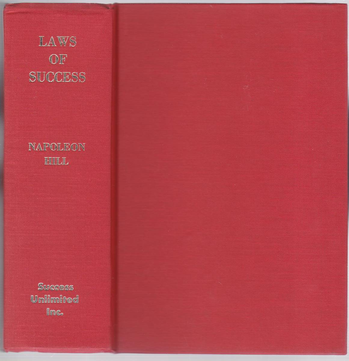 THE LAW OF SUCCESS IN SIXTEEN VALUABLE LESSONS Teaching in Practical, Easy to Understand Terms the True Philosophy on Which all Personal and Professional Success is Built.