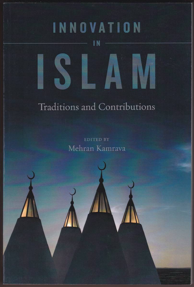 INNOVATION IN ISLAM Traditions and Contributions