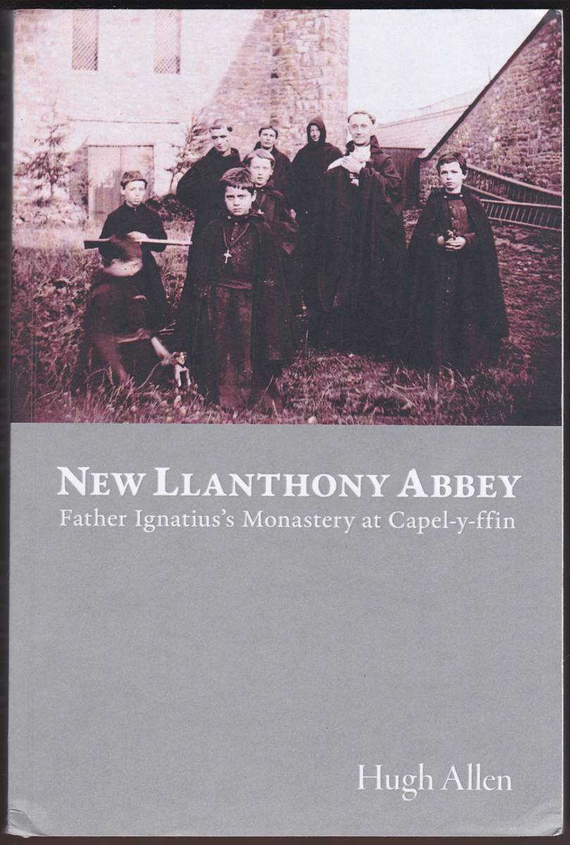 NEW LLANTHONY ABBEY Father Ignatius's Monastery At Capel-Y-Ffin