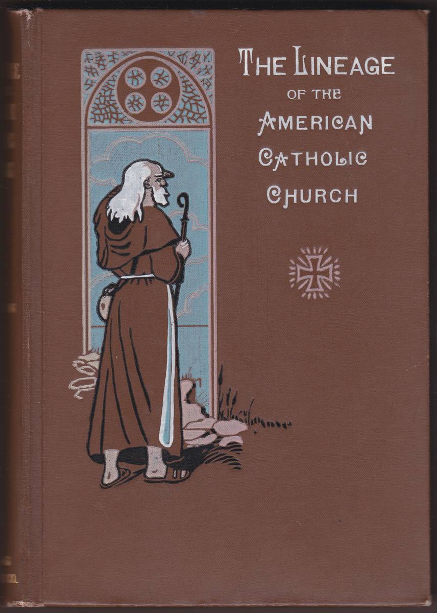 THE LINEAGE FROM APOSTOLIC TIMES OF THE AMERICAN CATHOLIC CHURCH Commonly Called the Episcopal Church