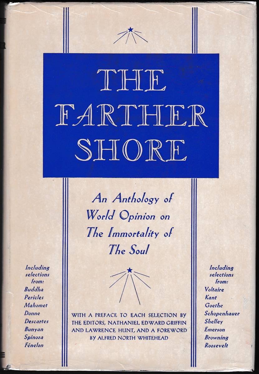 THE FARTHER SHORE An Anthology of World Opinion on the Immortality of the Soul