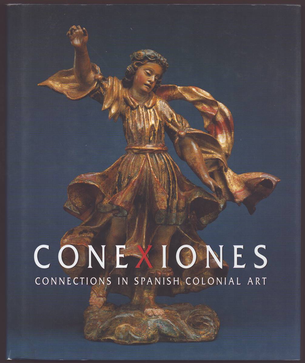 CONEXIONES Connections in Spanish Colonial Art
