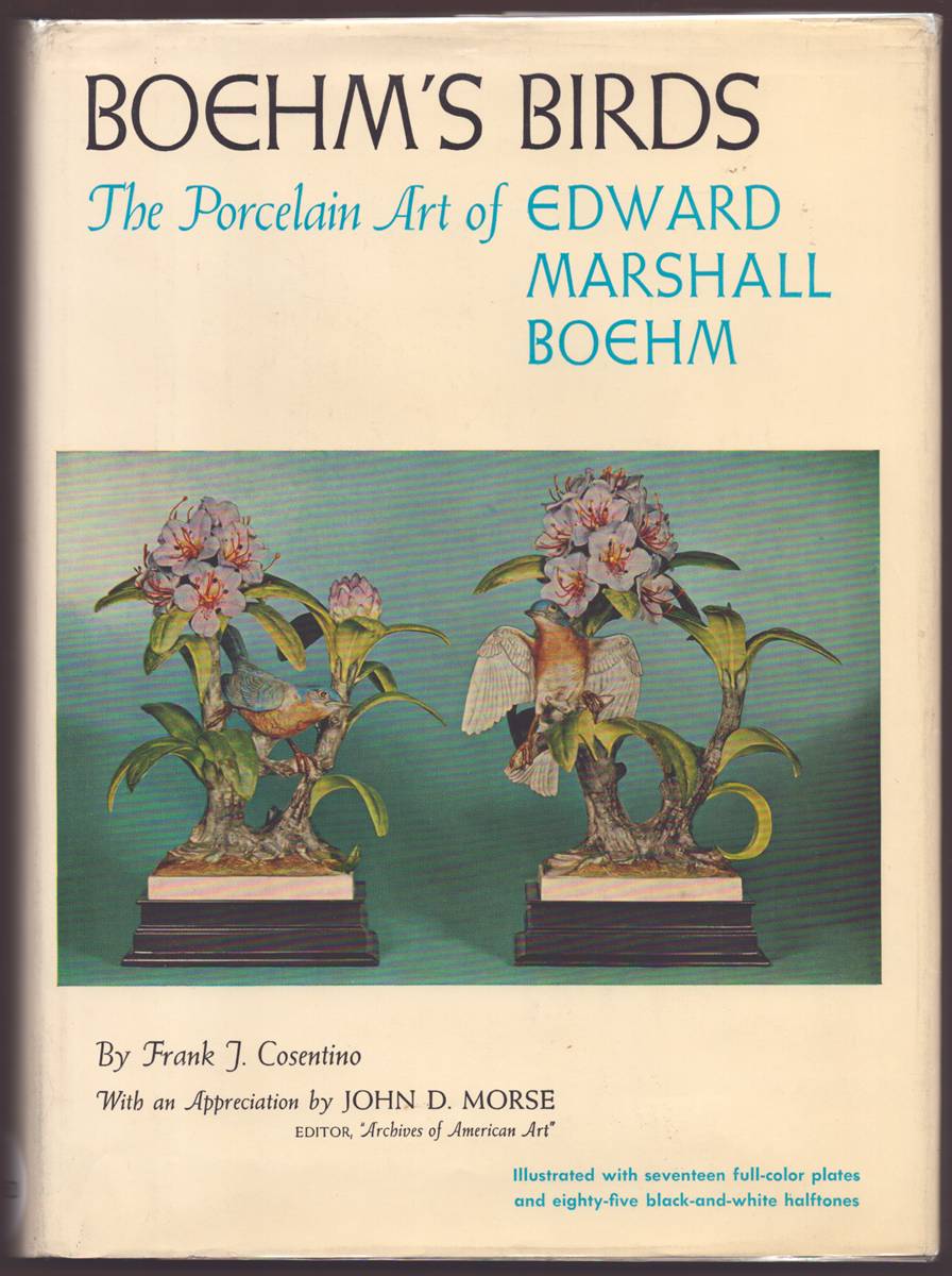 BOEHM'S BIRDS THE PORCELAIN ART OF EDWARD MARSHALL BOEHM (Signed by Author and Artist)