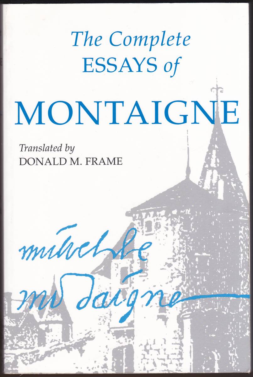 THE COMPLETE ESSAYS OF MONTAIGNE