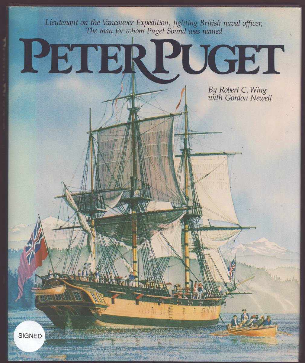 PETER PUGET Lieutenant on the Vancouver Expedition, Fighting British Naval Officer, the Man for Whom Puget Sound Was Named
