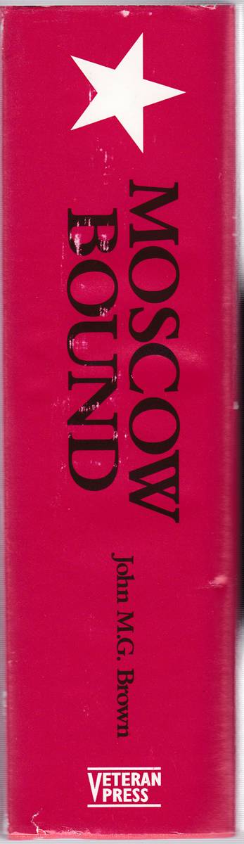 MOSCOW BOUND Policy, Politics, and the POW/MIA Dilemma (Signed)