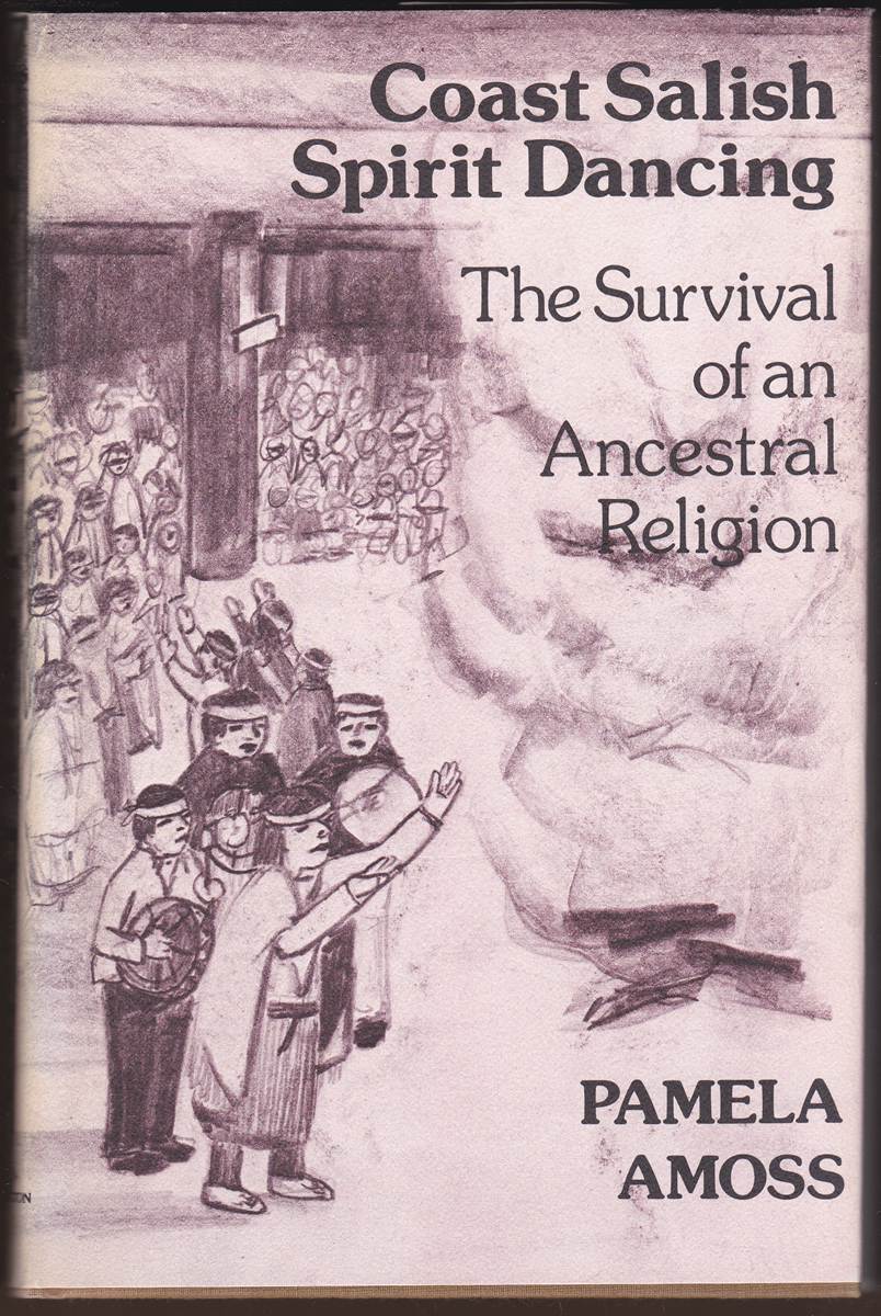 COAST SALISH SPIRIT DANCING The Survival of an Ancestral Religion