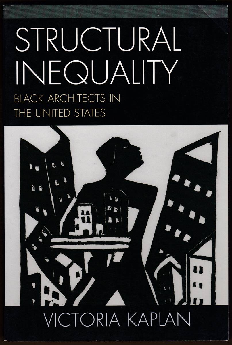 STRUCTURAL INEQUALITY Black Architects in the United States (Signed)