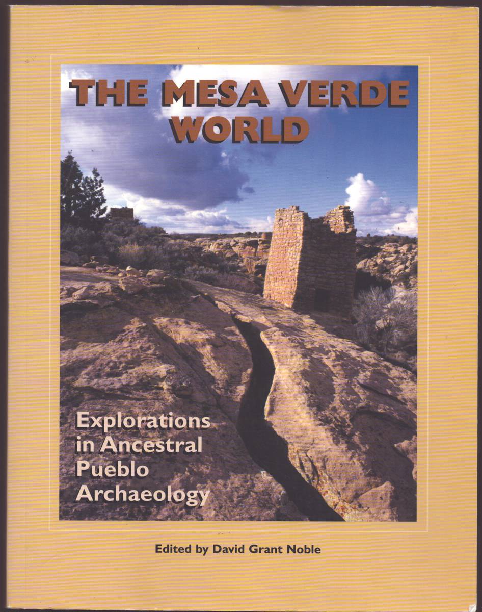 Image for THE MESA VERDE WORLD Explorations in Ancestral Pueblo Archaeology THE MESA VERDE WORLD Explorations in Ancestral Pueblo Archaeology
