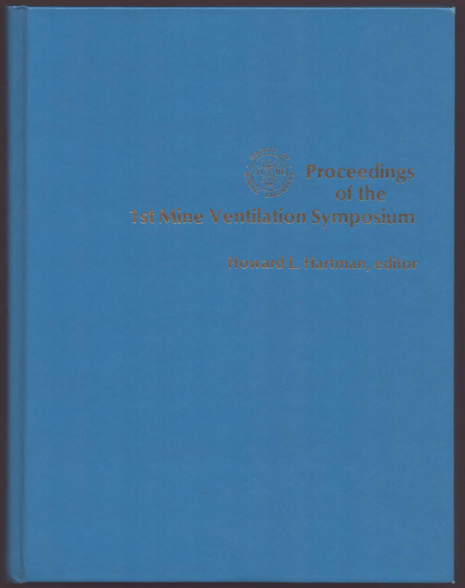 PROCEEDINGS OF THE 1ST MINE VENTILATION SYMPOSIUM March 29-31, 1982 the University of Alabama