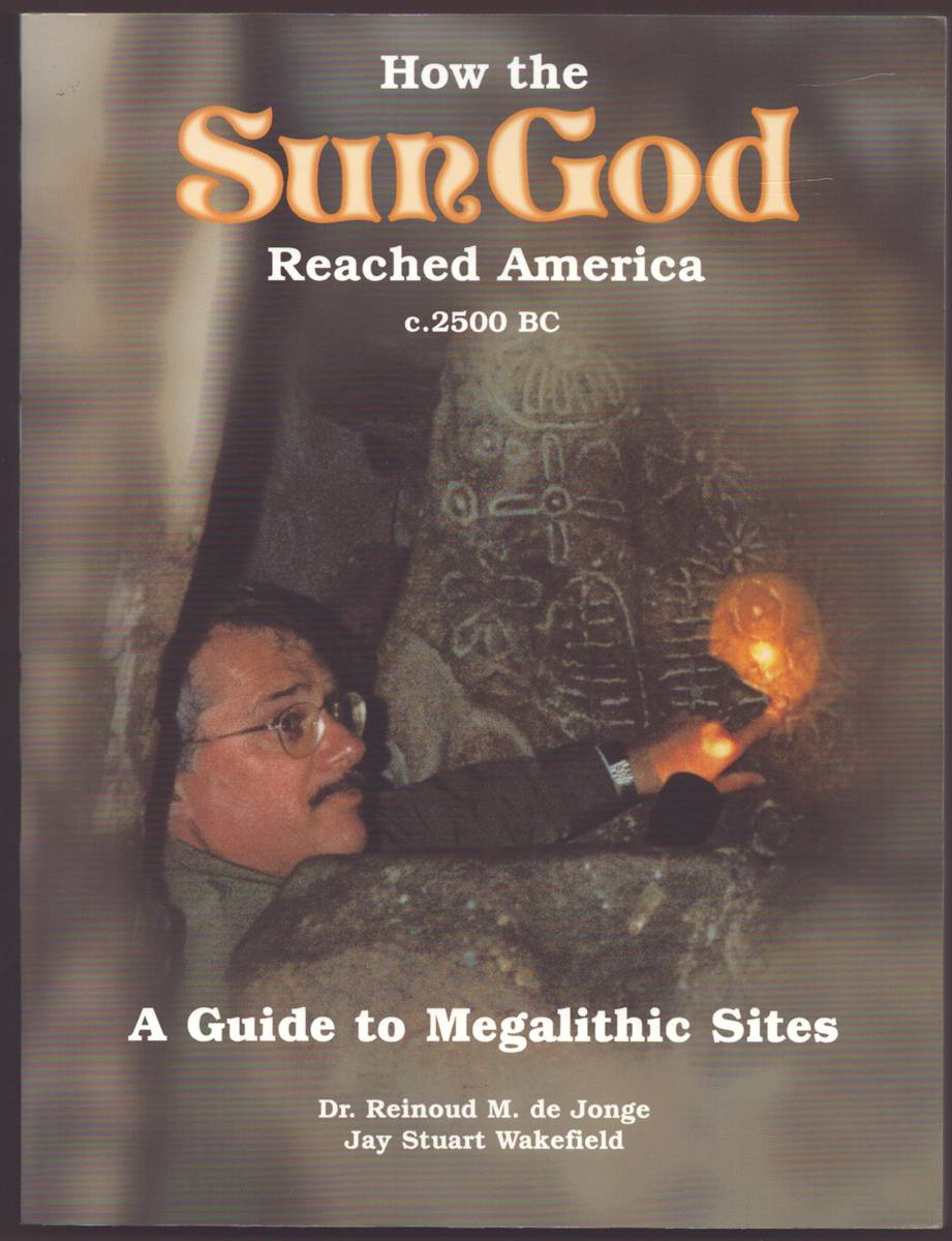 Image for HOW THE SUN GOD REACHED AMERICA C.2500 BC A Guide to Megalithic Sites HOW THE SUN GOD REACHED AMERICA C.2500 BC A Guide to Megalithic Sites