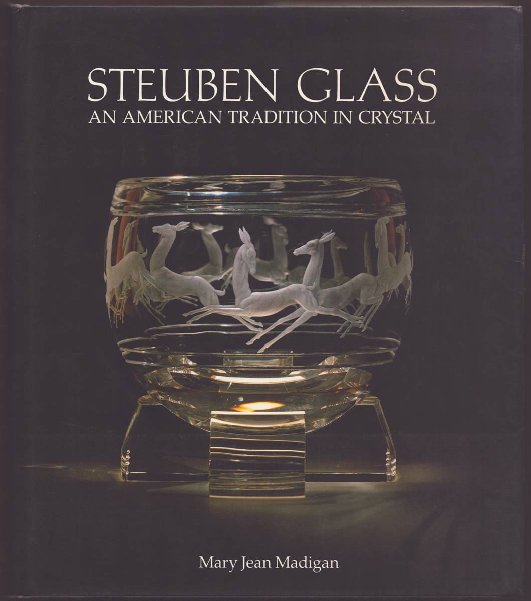 Image for STEUBEN GLASS An American Tradition in Crystal STEUBEN GLASS An American Tradition in Crystal