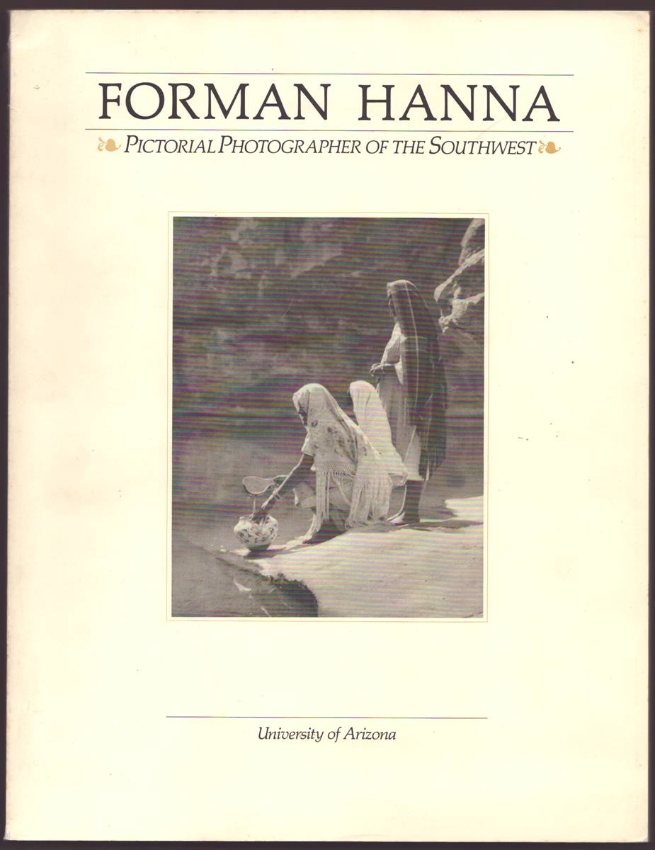 Image for FORMAN HANNA Pictorial Photographer of the Southwest FORMAN HANNA Pictorial Photographer of the Southwest