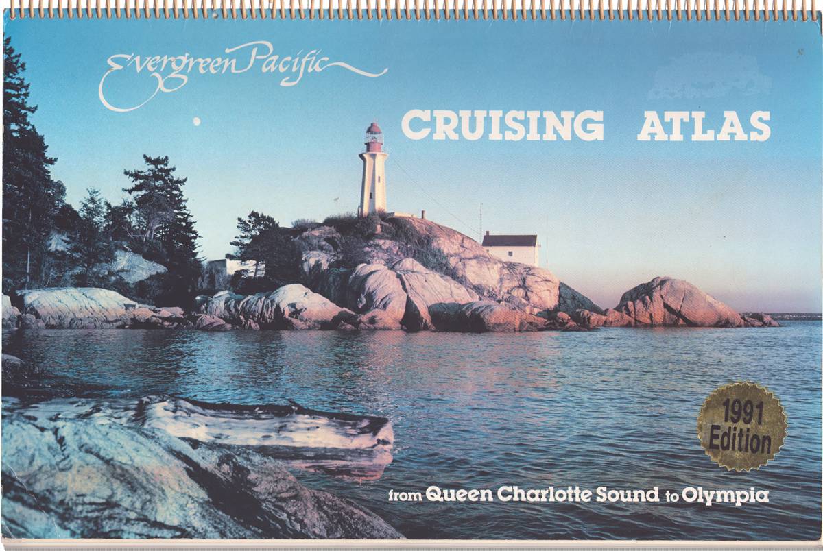 Image for EVERGREEN PACIFIC CRUISING ATLAS From Queen Charlotte Sound to Olympia EVERGREEN PACIFIC CRUISING ATLAS From Queen Charlotte Sound to Olympia
