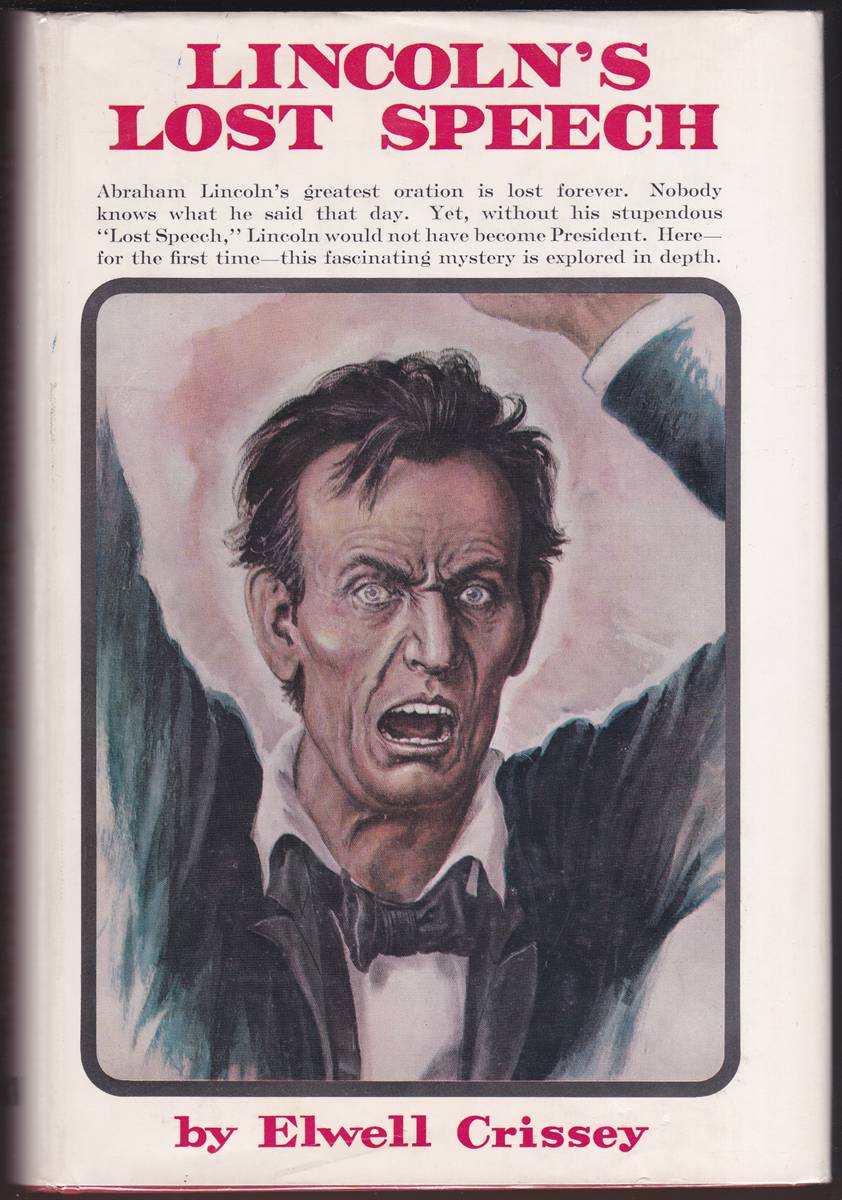 LINCOLN'S LOST SPEECH The Pivot of His Career