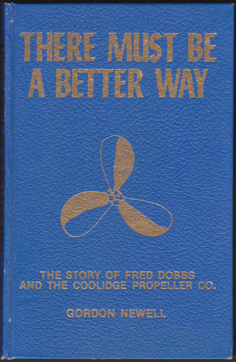 THERE MUST BE A BETTER WAY The Story of Fred Dobbs and the Coolidge Propellor Co.