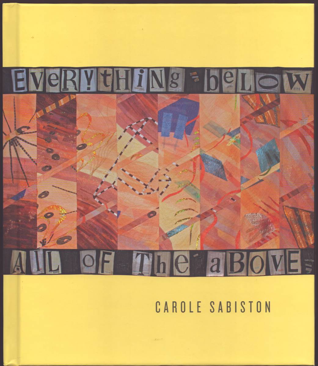 Image for EVERYTHING BELOW ALL OF THE ABOVE Carole Sabiston EVERYTHING BELOW ALL OF THE ABOVE Carole Sabiston