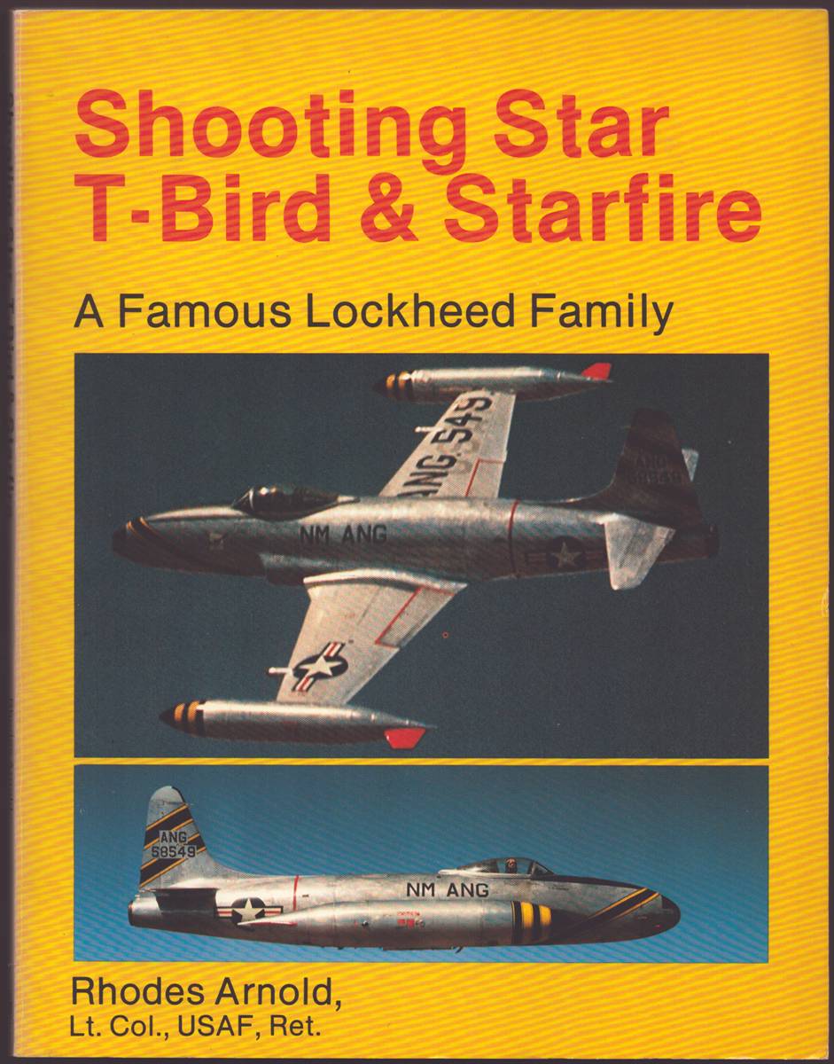 Image for SHOOTING STAR T-BIRD & STARFIRE A Famous Lockheed Family SHOOTING STAR T-BIRD & STARFIRE A Famous Lockheed Family