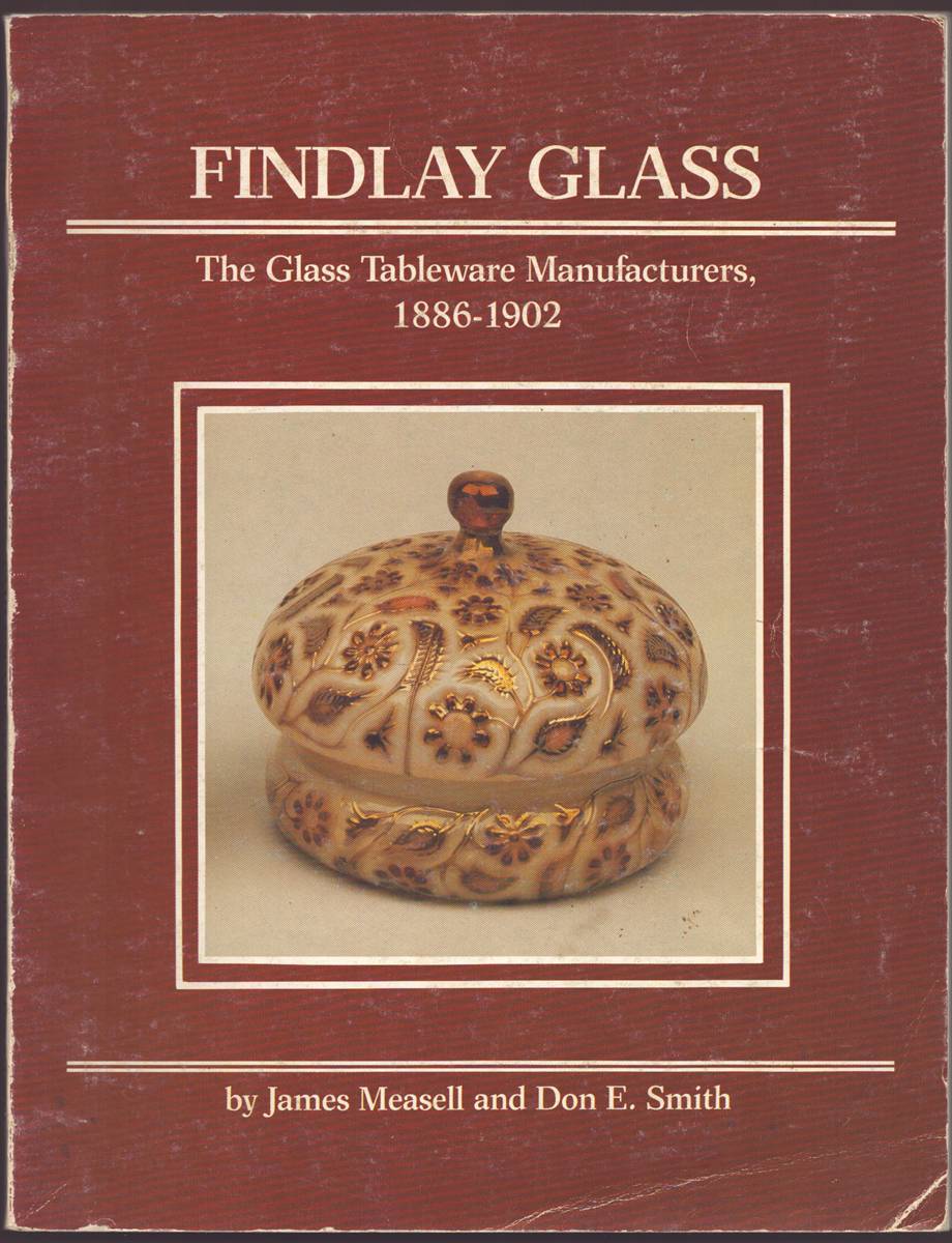 Image for FINDLAY GLASS The Glass Tableware Manufacturers, 1886-1902 FINDLAY GLASS The Glass Tableware Manufacturers, 1886-1902