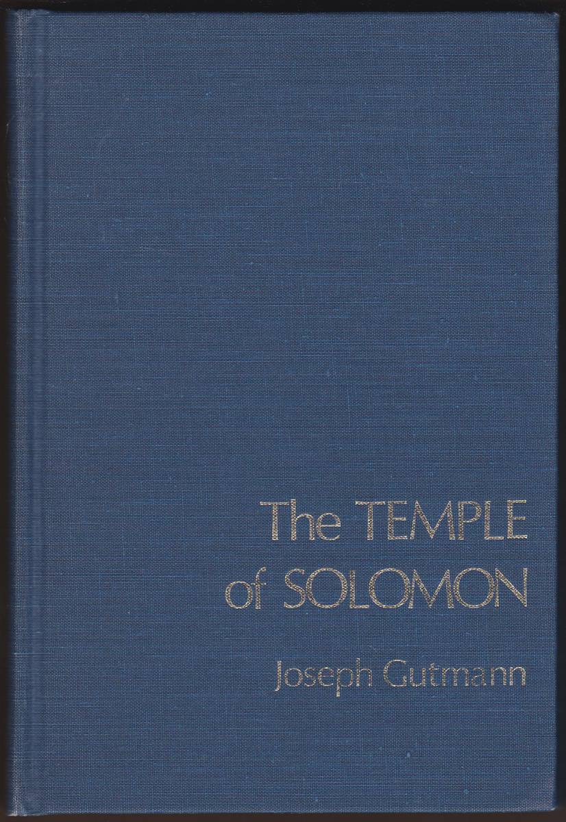 THE TEMPLE OF SOLOMON Archaeological Fact and Medieval Tradition in Christian, Islamic, and Jewish Art
