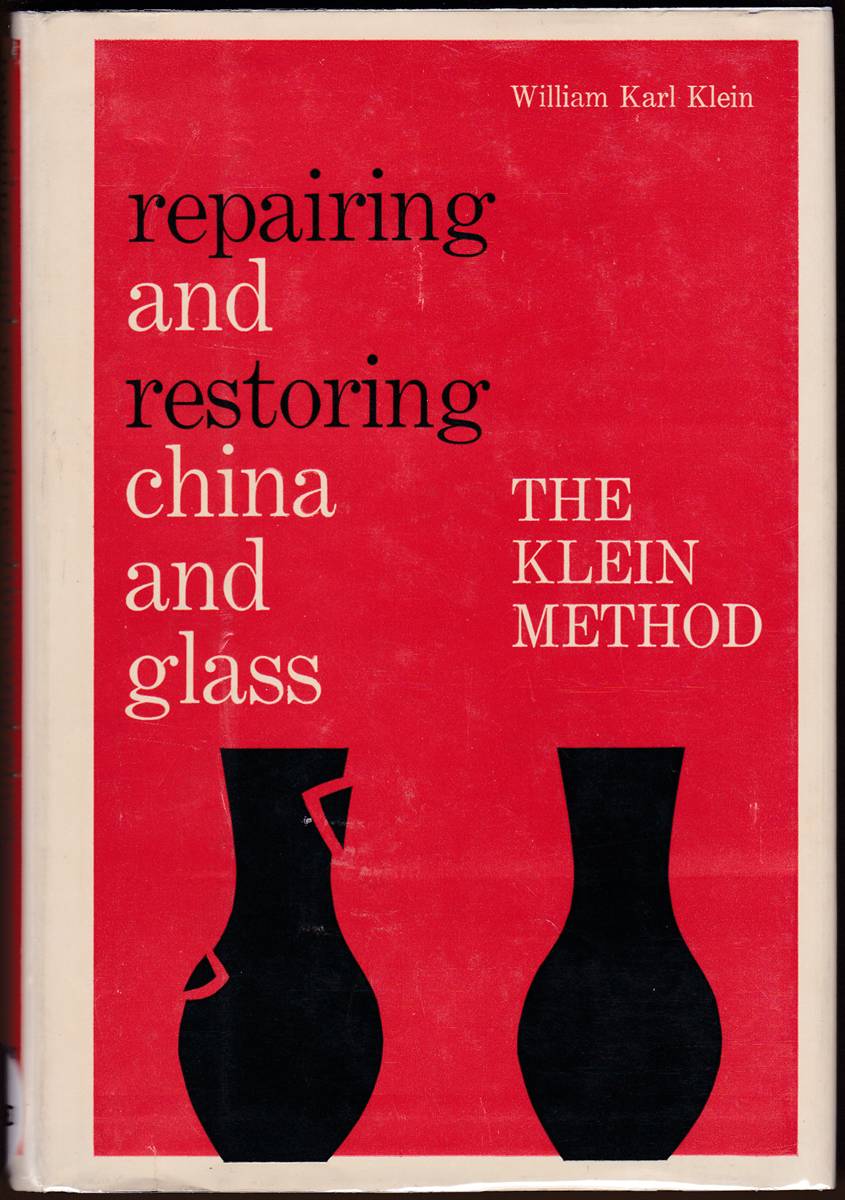 Image for REPAIRING AND RESTORING CHINA AND GLASS The Klein Method (Signed) REPAIRING AND RESTORING CHINA AND GLASS The Klein Method (Signed)