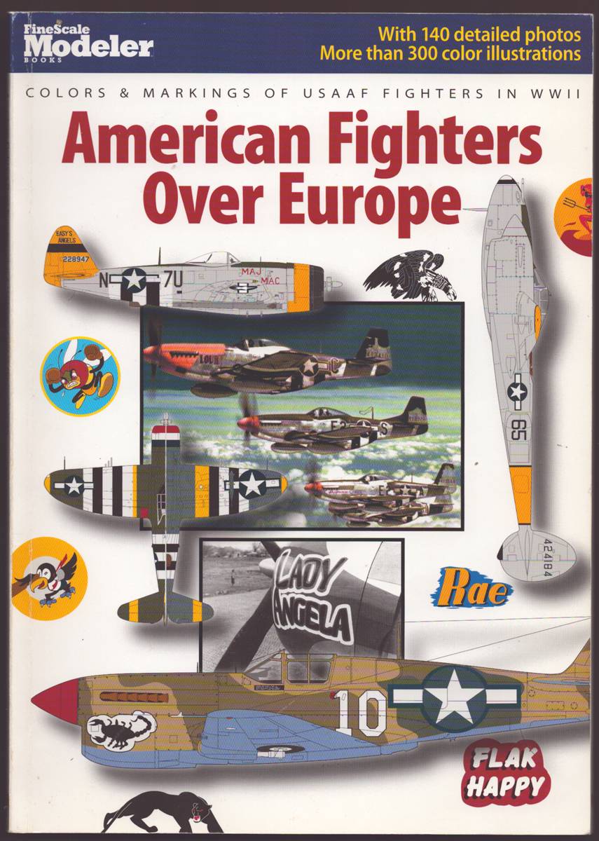 AMERICAN FIGHTERS OVER EUROPE Colors & Markings of USAAF Fighters in Wwii