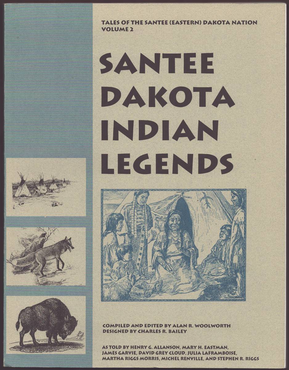 SANTEE DAKOTA INDIAN LEGENDS Tales of the Santee (Esatern) Dakota Nation Volume 2