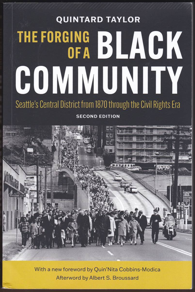 THE FORGING OF A BLACK COMMUNITY SeattleS Central District from 1870 through the Civil Rights Era