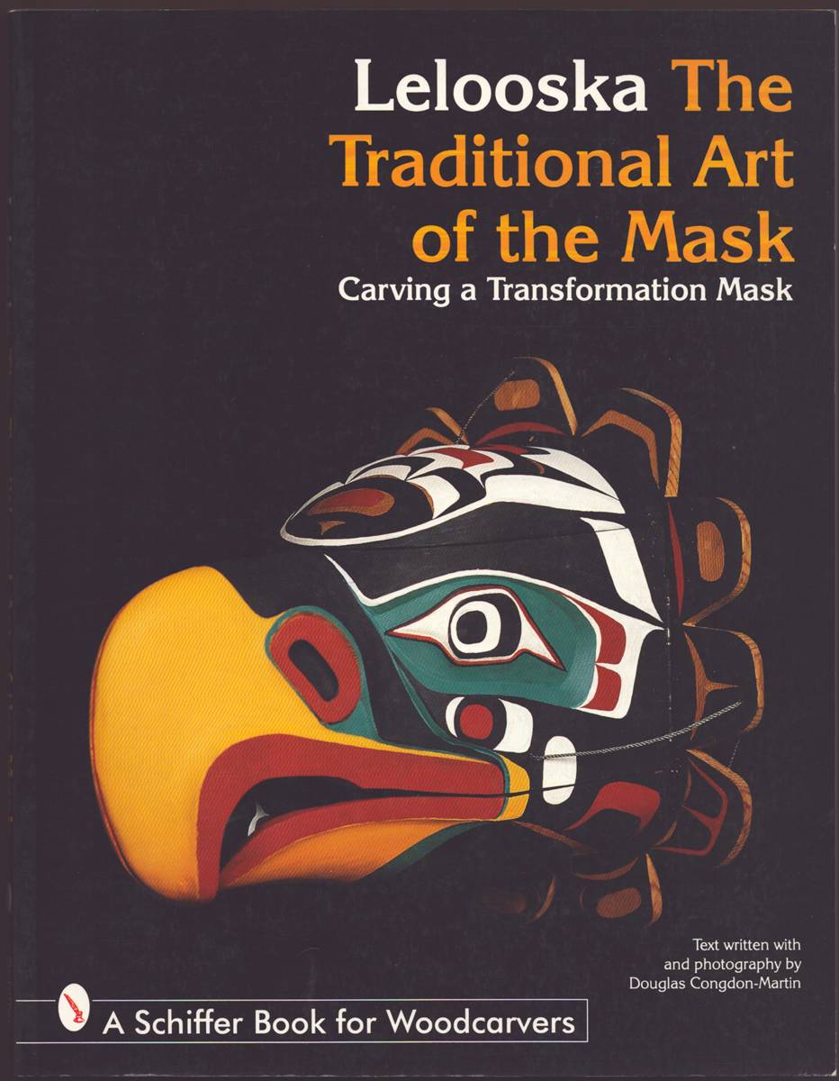 Image for LELOOSKA THE TRADITIONAL ART OF THE MASK Carving a Transformation Mask LELOOSKA THE TRADITIONAL ART OF THE MASK Carving a Transformation Mask