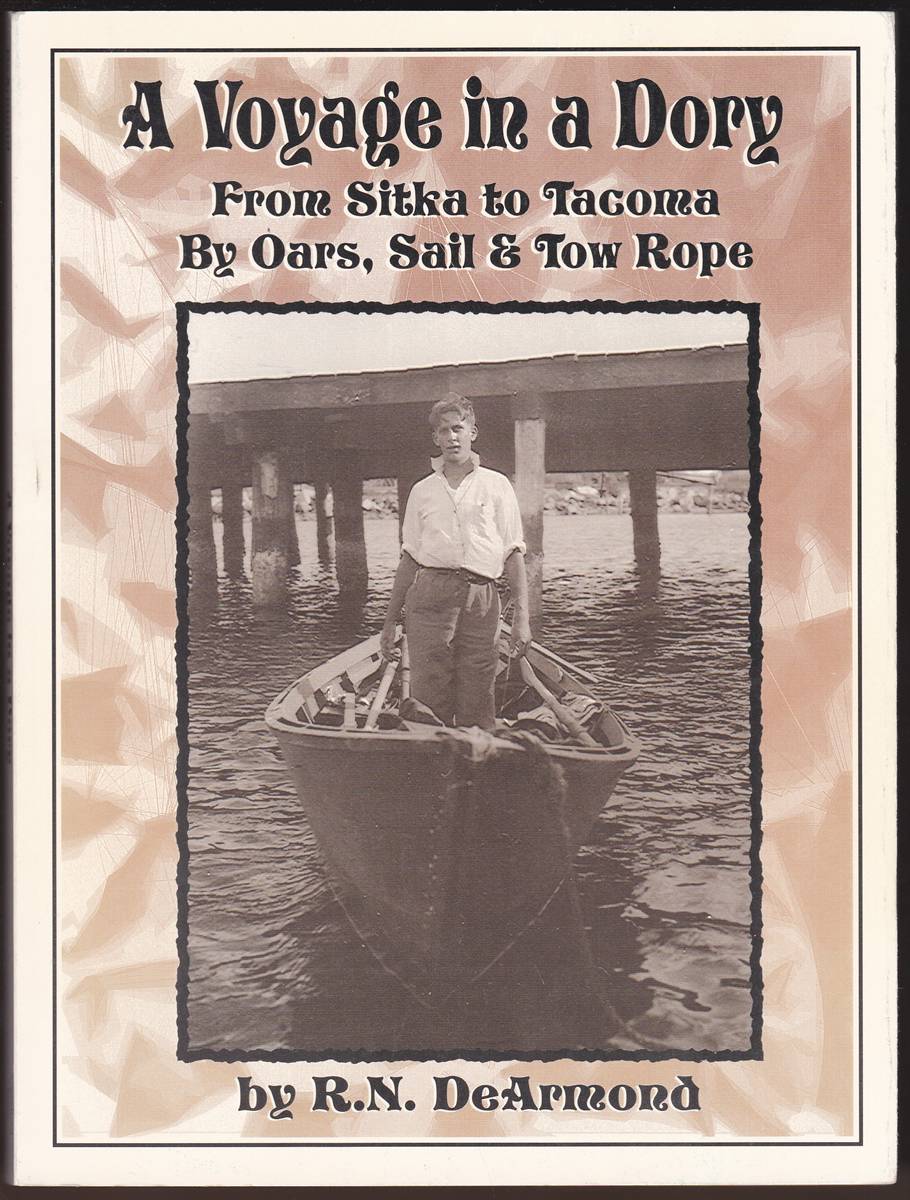 A VOYAGE IN A DORY From Sitka to Tacoma by Oars, Sail, and Tow Rope