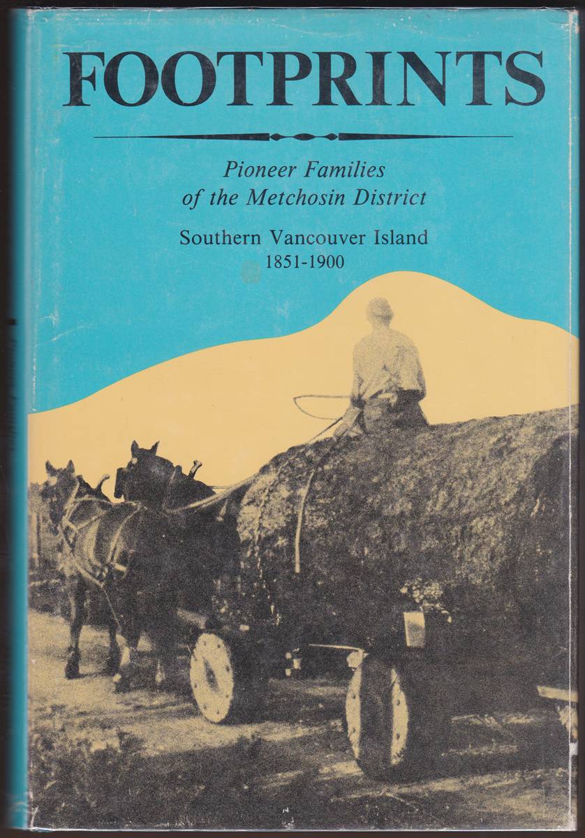 FOOTPRINTS Pioneer Families of the Metchosin District Southern Vancouver Island 1851-1900
