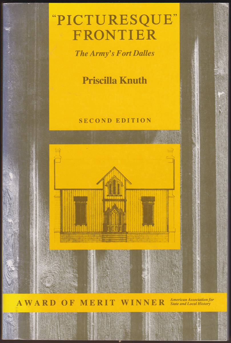 PICTURESQUE FRONTIER The Army's Fort Dalles