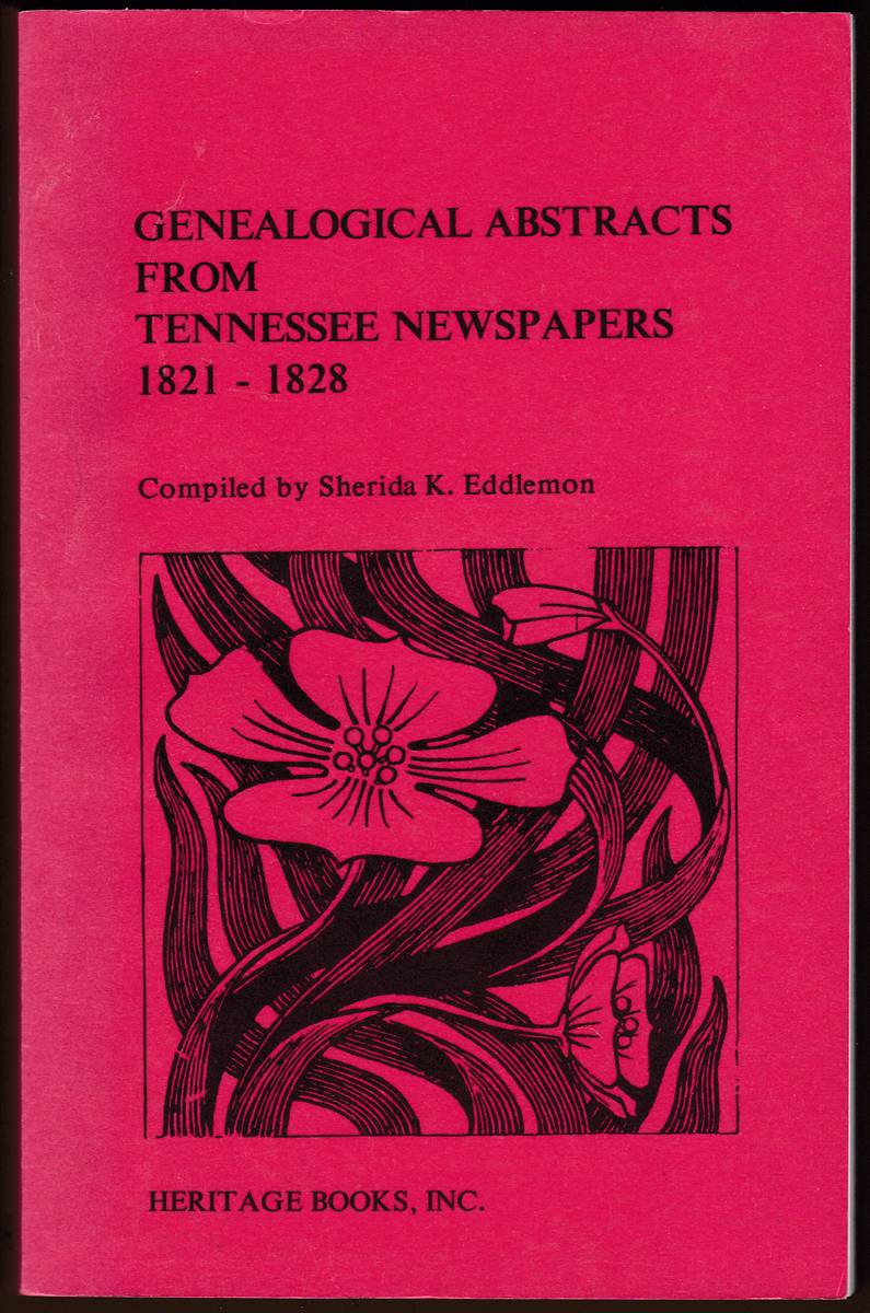 GENEALOGICAL ABSTRACTS FROM TENNESSEE NEWSPAPERS 1821 - 1828