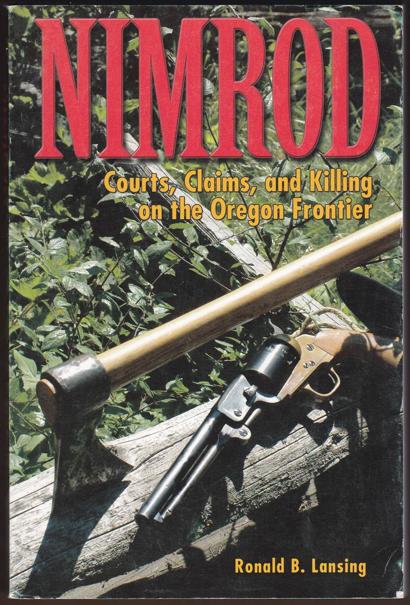 NIMROD Courts, Claims, and Killing on the Oregon Frontier