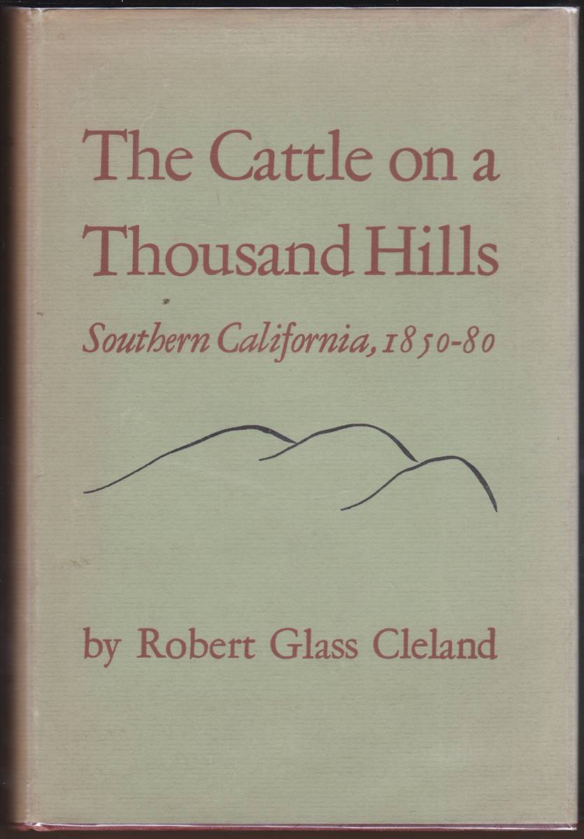 THE CATTLE ON A THOUSAND HILLS Southern California, 1850-1880